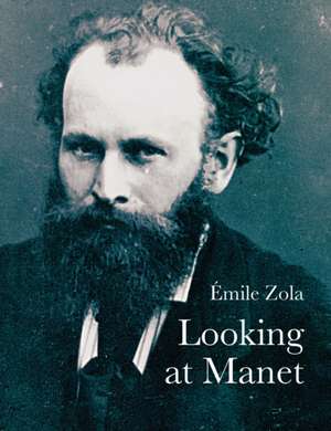 Zola, E: Looking At Manet de Emile Zola