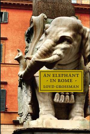 An Elephant in Rome de Loyd Grossman