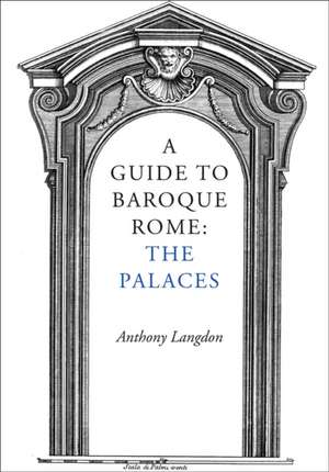 A Guide to Baroque Rome: The Palaces de Anthony Langdon