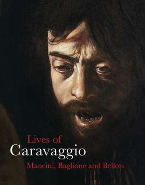 Lives of Caravaggio de Giovanni Pietro Bellori