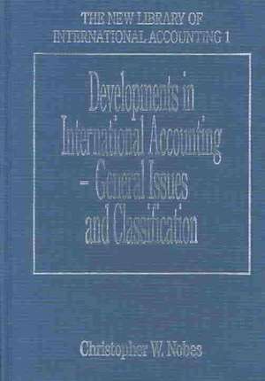 Developments in International Accounting – General Issues and Classification de Christopher W. Nobes