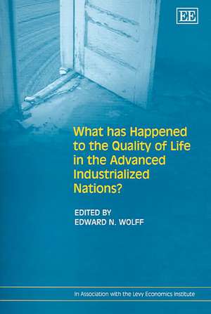 What Has Happened to the Quality of Life in the Advanced Industrialized Nations? de Edward N. Wolff