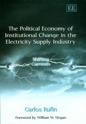 The Political Economy of Institutional Change in – Shifting Currents de Carlos Rufín