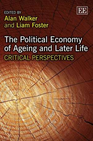 The Political Economy of Ageing and Later Life – Critical Perspectives de Alan Walker