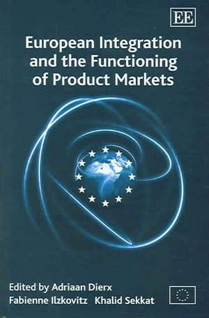 European Integration and the Functioning of Product Markets de Adriaan Dierx