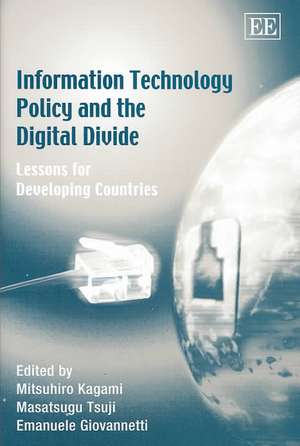 Information Technology Policy and the Digital Di – Lessons for Developing Countries de Mitsuhiro Kagami