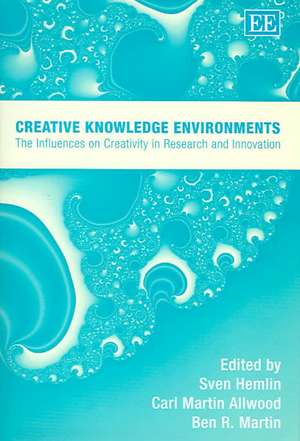 Creative Knowledge Environments – The Influences on Creativity in Research and Innovation de Sven Hemlin