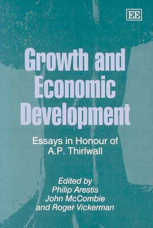 Growth and Economic Development – Essays in Honour of A.P. Thirlwall de Philip Arestis