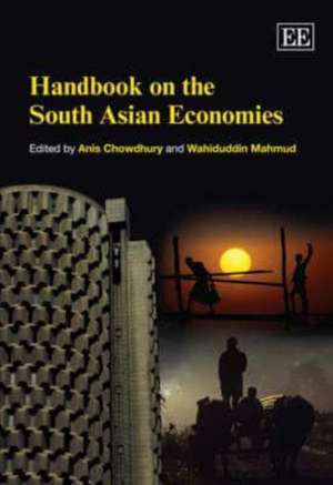 Handbook on the South Asian Economies de Anis Chowdhury