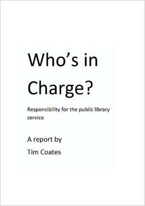 Who's in Charge? Responsibility for the Public Library Service de Joanot Martorell