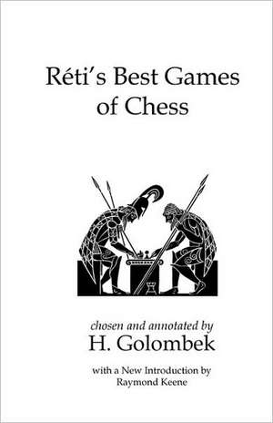 Reti's Best Games of Chess de Richard Reti