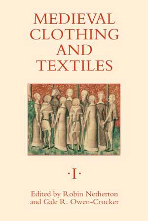 Medieval Clothing and Textiles 1 de Robin Netherton