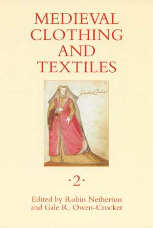 Medieval Clothing and Textiles 2 de Robin Netherton