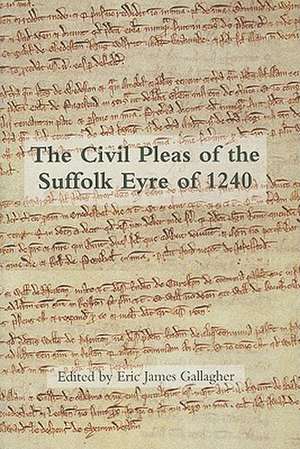 The Civil Pleas of the Suffolk Eyre of 1240 de Eric Gallagher