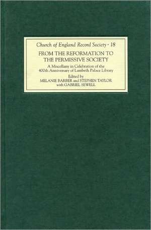 From the Reformation to the Permissive Society – A Miscellany in Celebration of the 400th Anniversary of Lambeth Palace Library de Melanie Barber