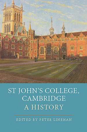 St John`s College Cambridge – A History de Peter A Linehan