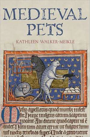 Medieval Pets de Kathleen Walker–meikle