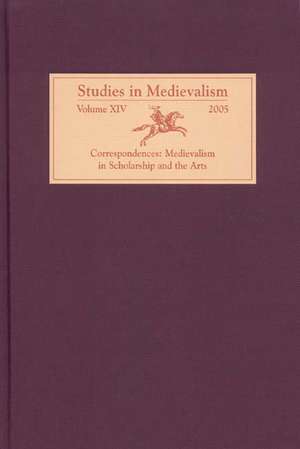 Studies in Medievalism XIV – Correspondences: Medievalism in Scholarship and the Arts de Tom Shippey