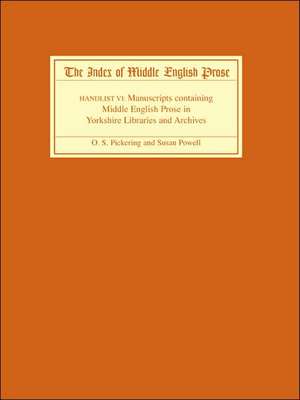 The Index of Middle English Prose Handlist VI – Manuscripts containing Middle English Prose in Yorkshire Libraries and Archives de Oliver S Pickering