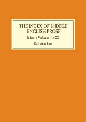 Index of Middle English Prose: Index to Volumes I to XX de Kari Anne Rand