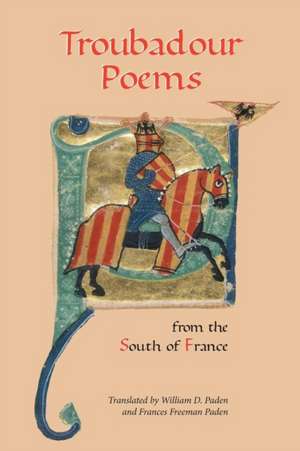 Troubadour Poems from the South of France de William D. Paden