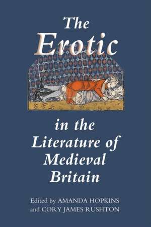 The Erotic in the Literature of Medieval Britain de Amanda Hopkins