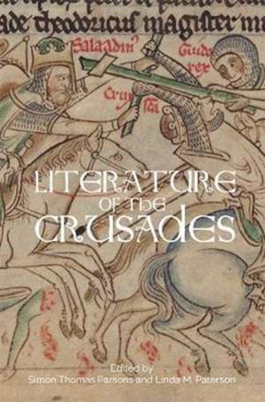 Literature of the Crusades de Simon Thomas Parsons