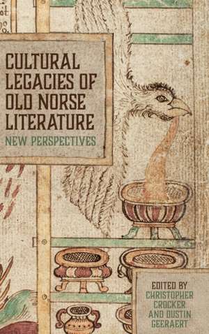 Cultural Legacies of Old Norse Literature – New Perspectives de Dustin Geeraert