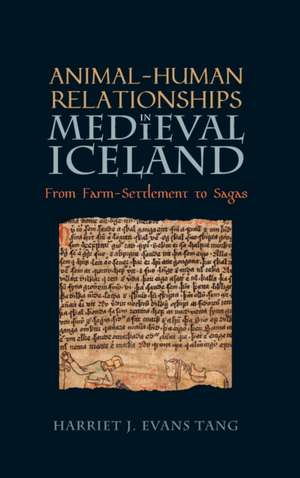 Animal–Human Relationships in Medieval Iceland – From Farm–Settlement to Sagas de Harriet Jean Evans Tang