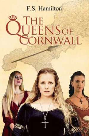 The Queens of Cornwall: Based on the Life of South African Icon, Sarah Bartmann de F. S. Hamilton