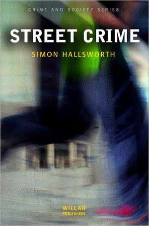 Street Crime de Simon Hallsworth