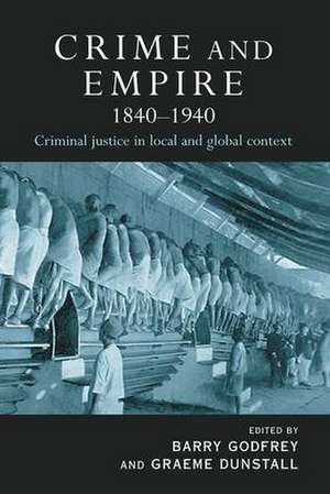 Crime and Empire 1840 - 1940 de Barry Godfrey