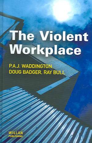 The Violent Workplace de P. A. J. Waddington