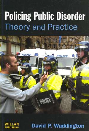 Policing Public Disorder de David Waddington