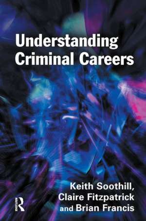 Understanding Criminal Careers de Keith Soothill