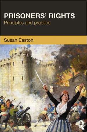 Prisoners' Rights: Principles and Practice de Susan Easton