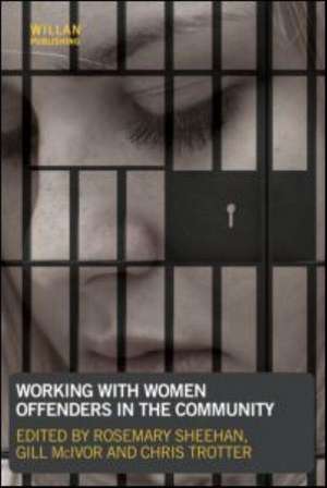 Working with Women Offenders in the Community de Rosemary Sheehan