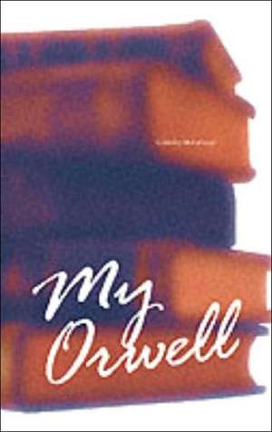 My Orwell de G. Wesley McCullough