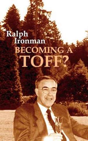 Becoming a Toff? de Ralph Ironman