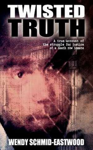 Twisted Truth de Wendy Schmid-Eastwood