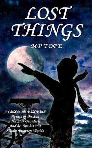 Lost Things de M. P. Tope