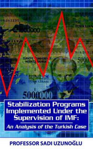 Stabilization Programs Implemented Under the Supervision of IMF de Sadi Uzunoglu