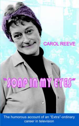 Soap in My Eyes de Carol Reeve