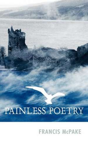 Painless Poetry de Francis McPake