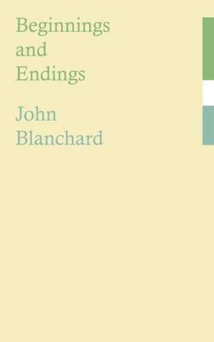 Beginnings and Endings de John Blanchard