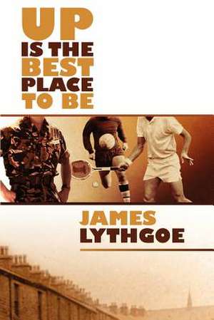 Up Is the Best Place to Be de James Lythgoe