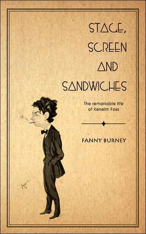 Stage, Screen and Sandwiches de Frances Burney