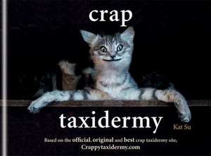 Crap Taxidermy de Kat Su