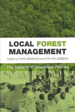 Local Forest Management: The Impacts of Devolution Policies de David Stuart Edmunds