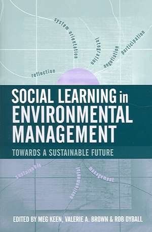 Social Learning in Environmental Management: Towards a Sustainable Future de Valerie A. Brown